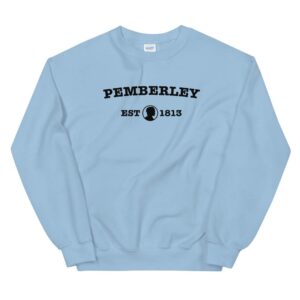 jane austen sweatshirt | pemberley | pride and prejudice | classic book | unisex | literary shirt light blue