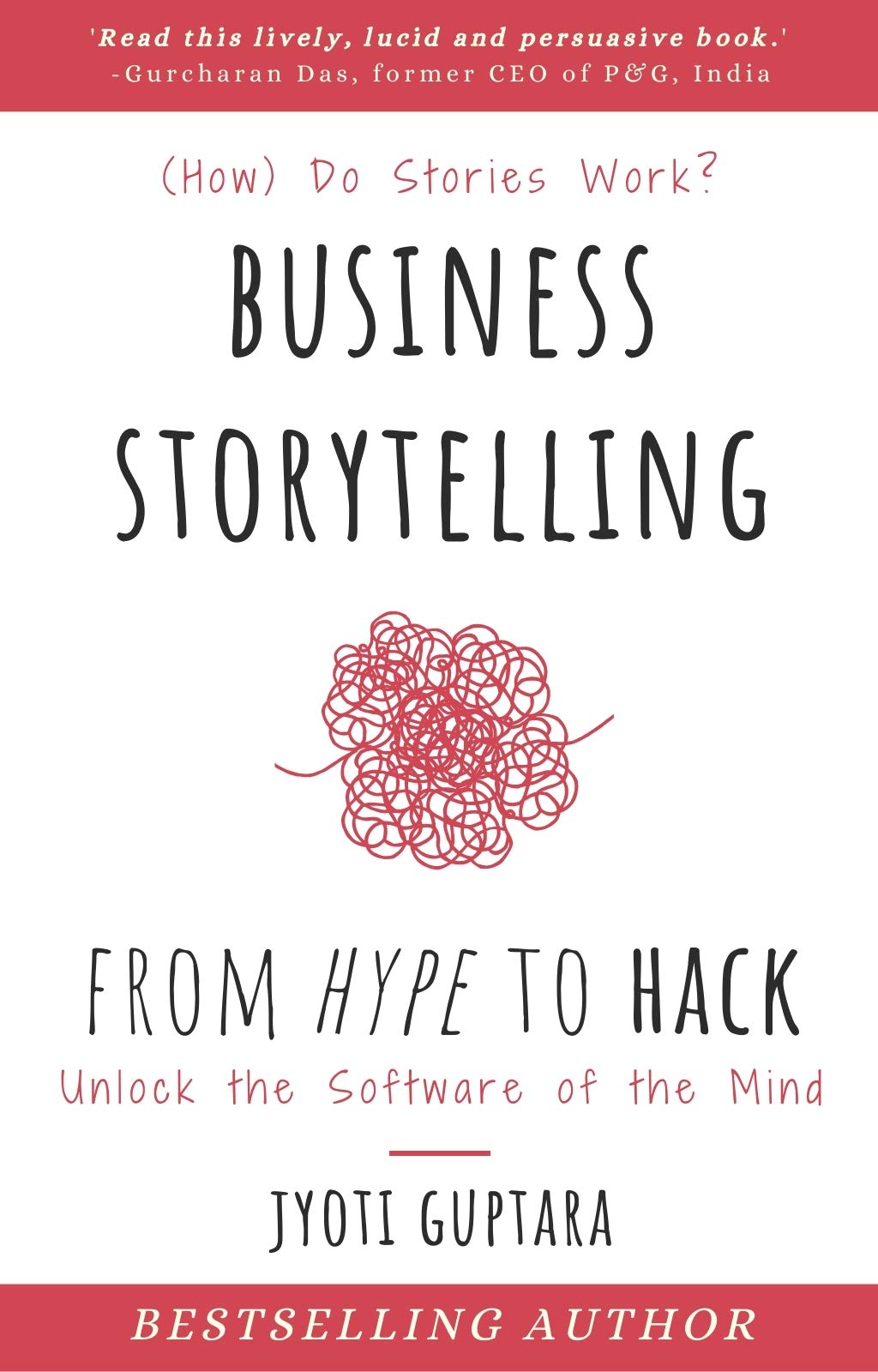 Business Storytelling from Hype to Hack: How Do Stories Work? Unlock the Software of the Mind