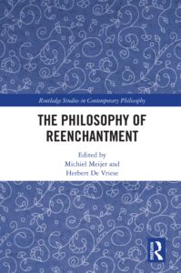 the philosophy of reenchantment (routledge studies in contemporary philosophy)