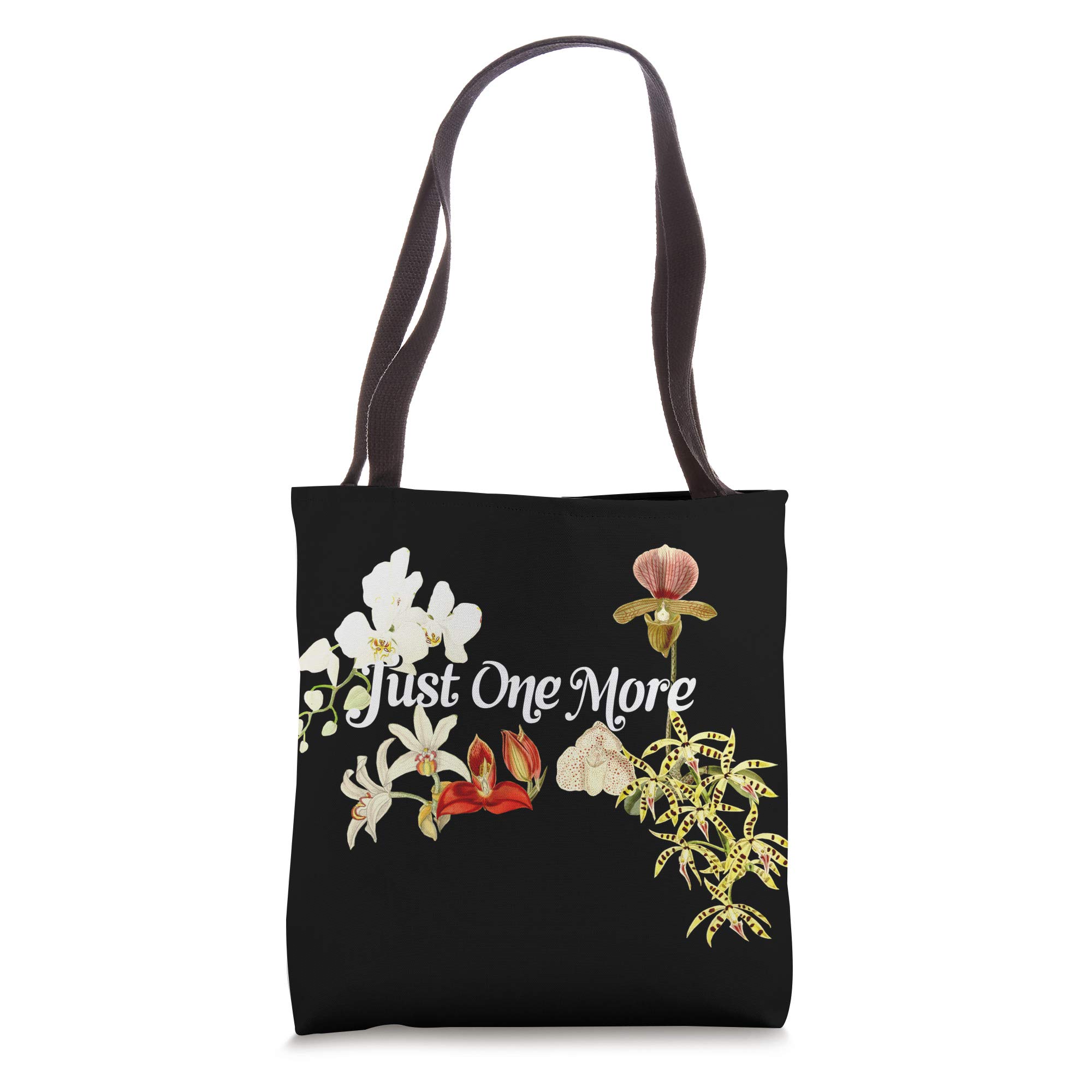 Just One More Orchid Gift for Orchid Lovers Tote Bag