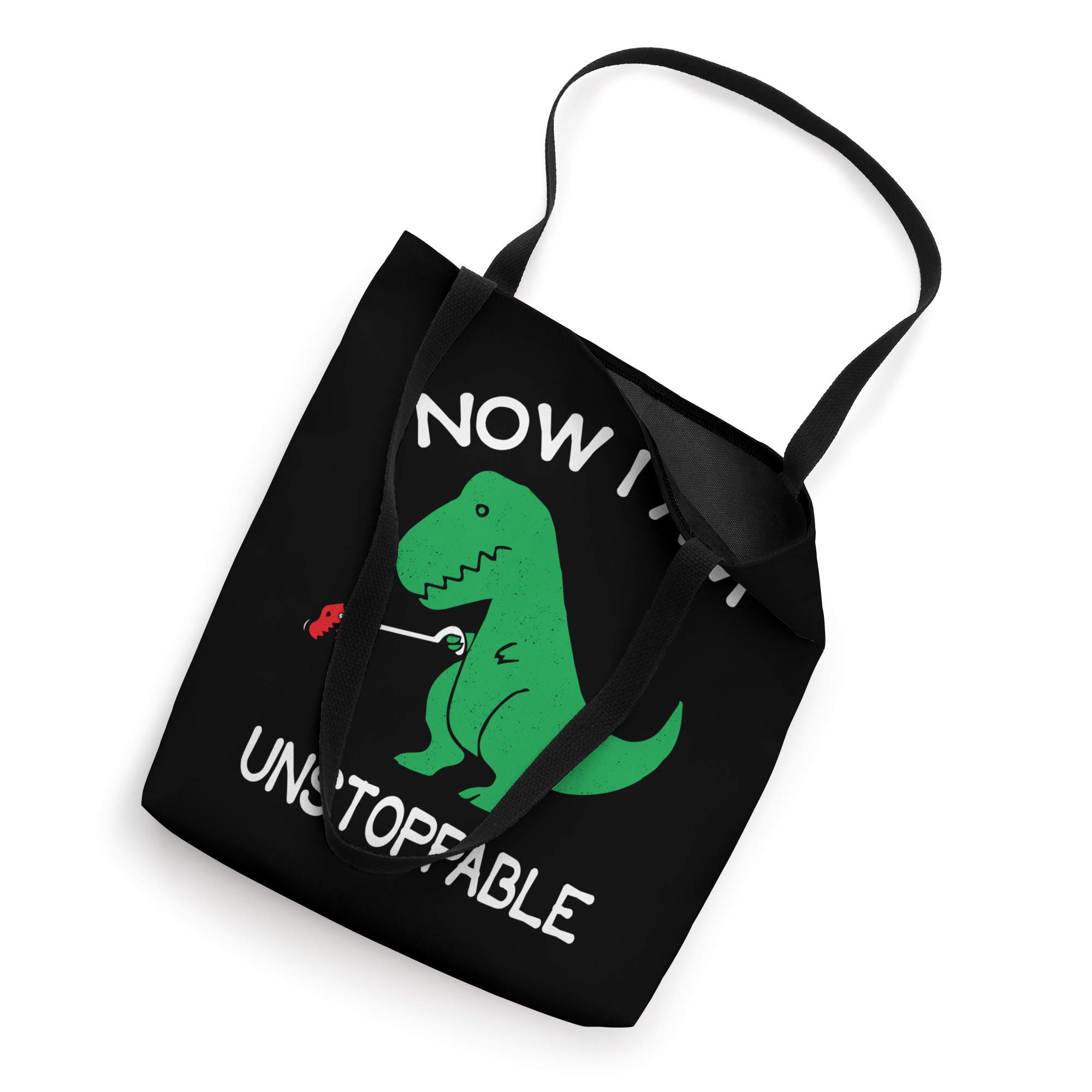 Now I'm Unstoppable - Funny T-Rex Dinosaur Tote Bag