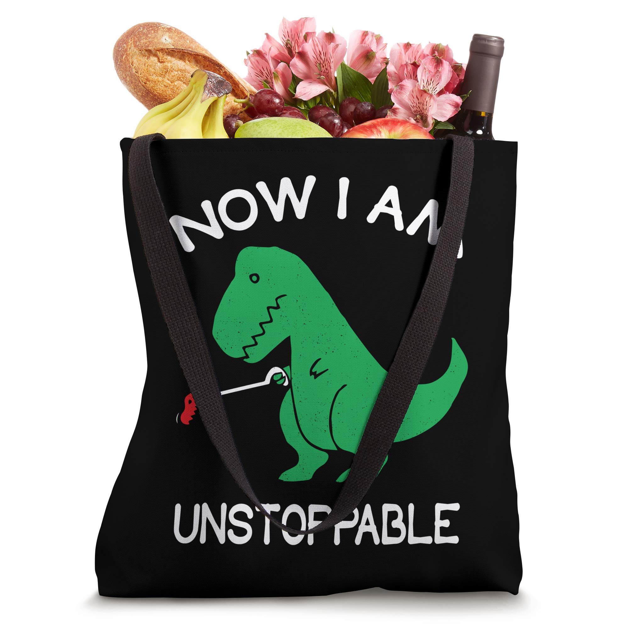 Now I'm Unstoppable - Funny T-Rex Dinosaur Tote Bag