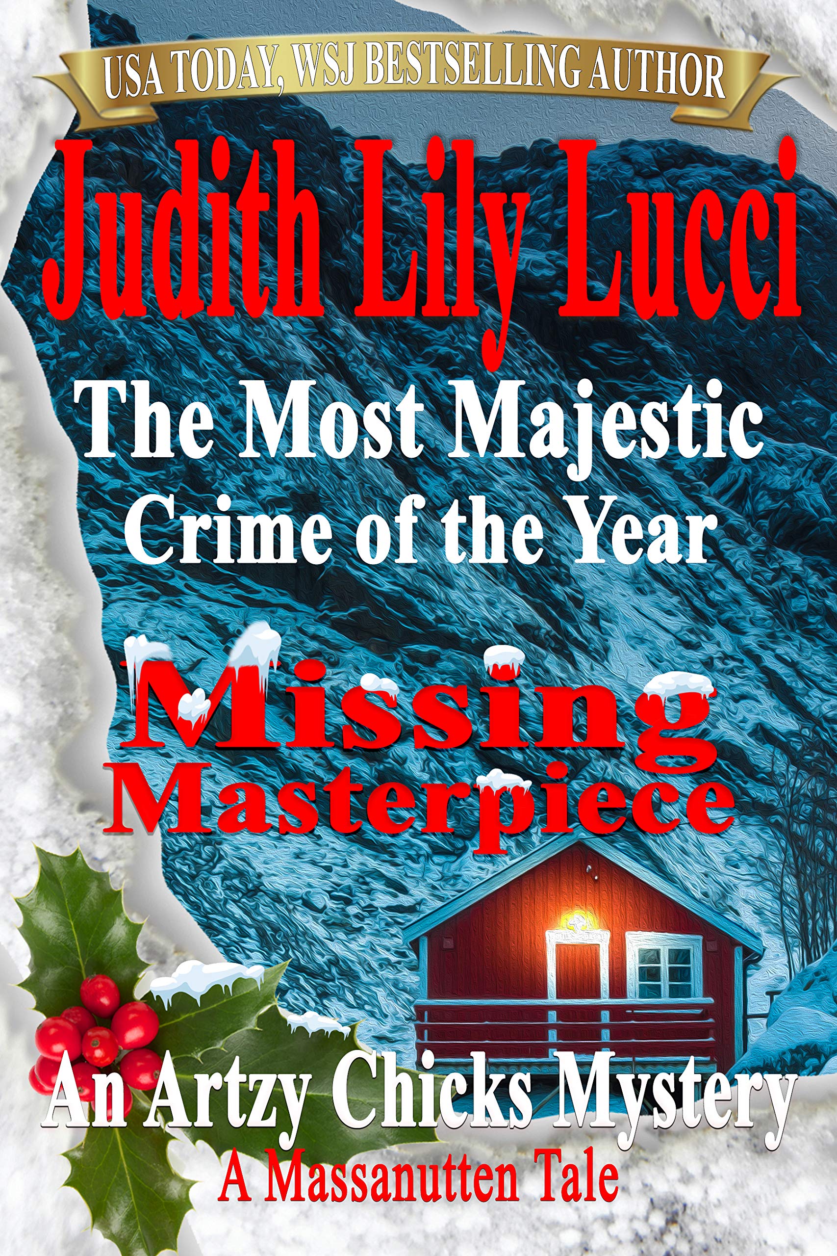 The Most Majestic Crime of the Year: Missing Masterpiece: A Massanutten Tale (The Artzy Chicks Book 5)