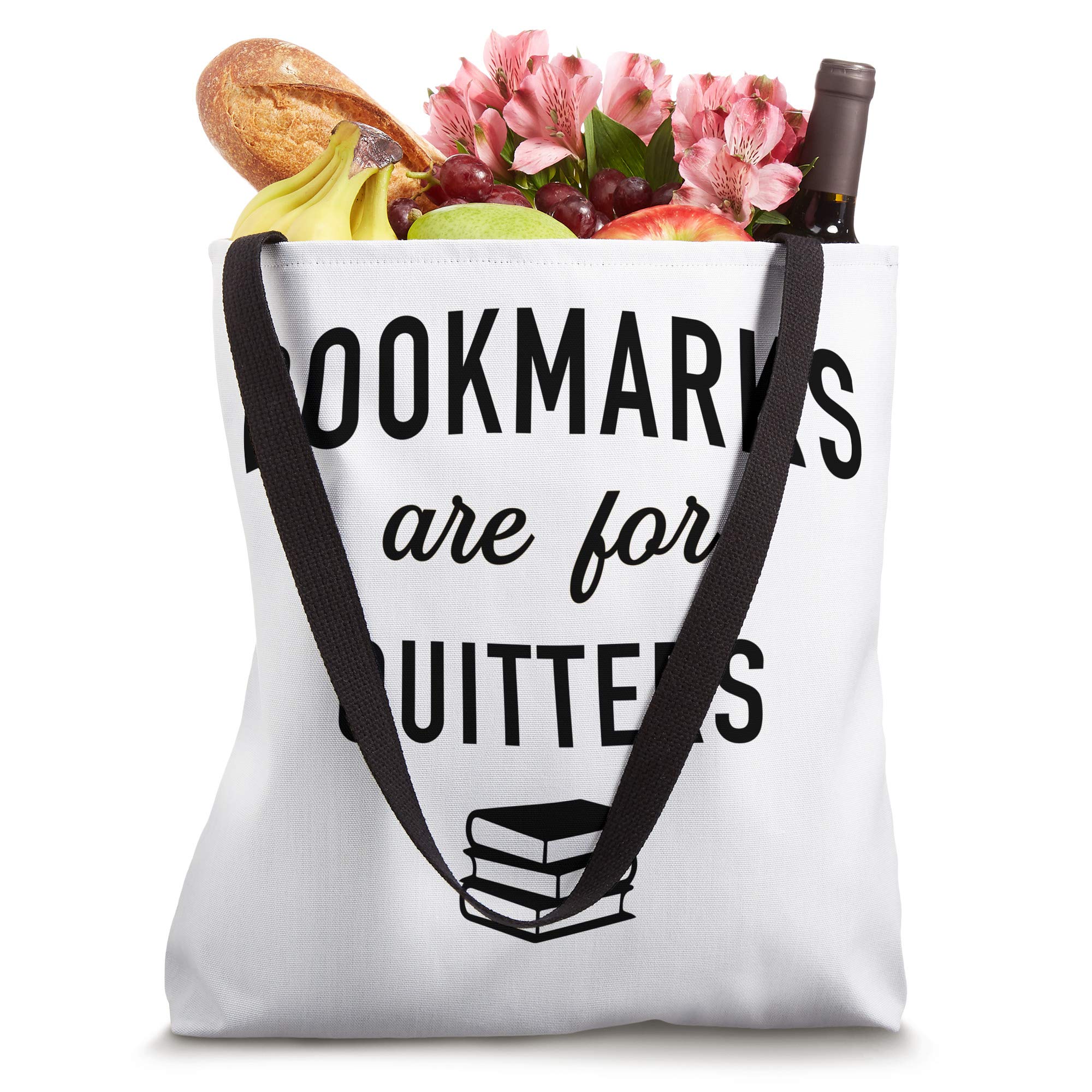 Bookmarks are for Quitters, Bookworms Readers Books Tote Bag