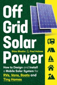 off grid solar power: how to design and install a mobile solar system for rvs, vans, boats and tiny homes (diy solar power)