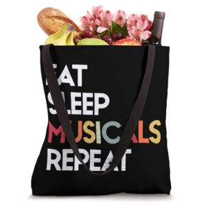 Eat Sleep Musicals Repeat Theater Gift For Men Women Girls Tote Bag