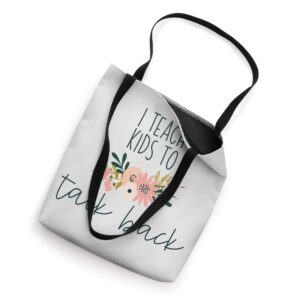 SLP Gift I Teach Kids To Talk Back Speech Therapy Assistant Tote Bag