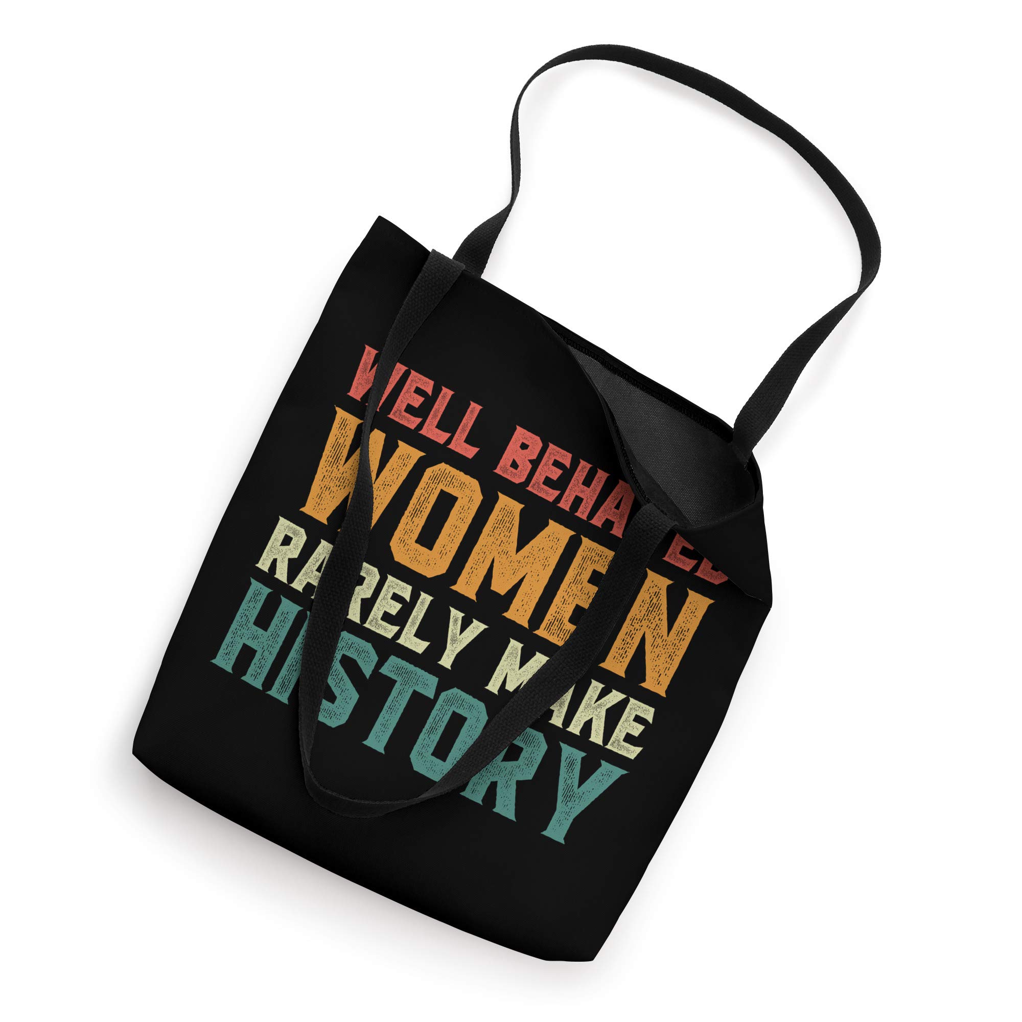 Vintage Well Behaved Women Rarely Make History Feminist Gift Tote Bag