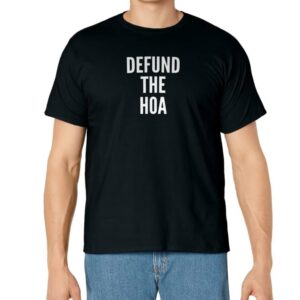 Defund the HOA Homeowners Association Social Justice Design T-Shirt