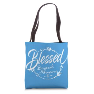 blessed - beyond measure tote bag