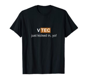 vtec just kicked yo motosport car guy petrol rwd t-shirt