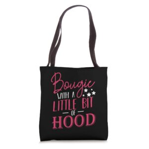 bougie with a little bit of hood funny black girl magic tee tote bag