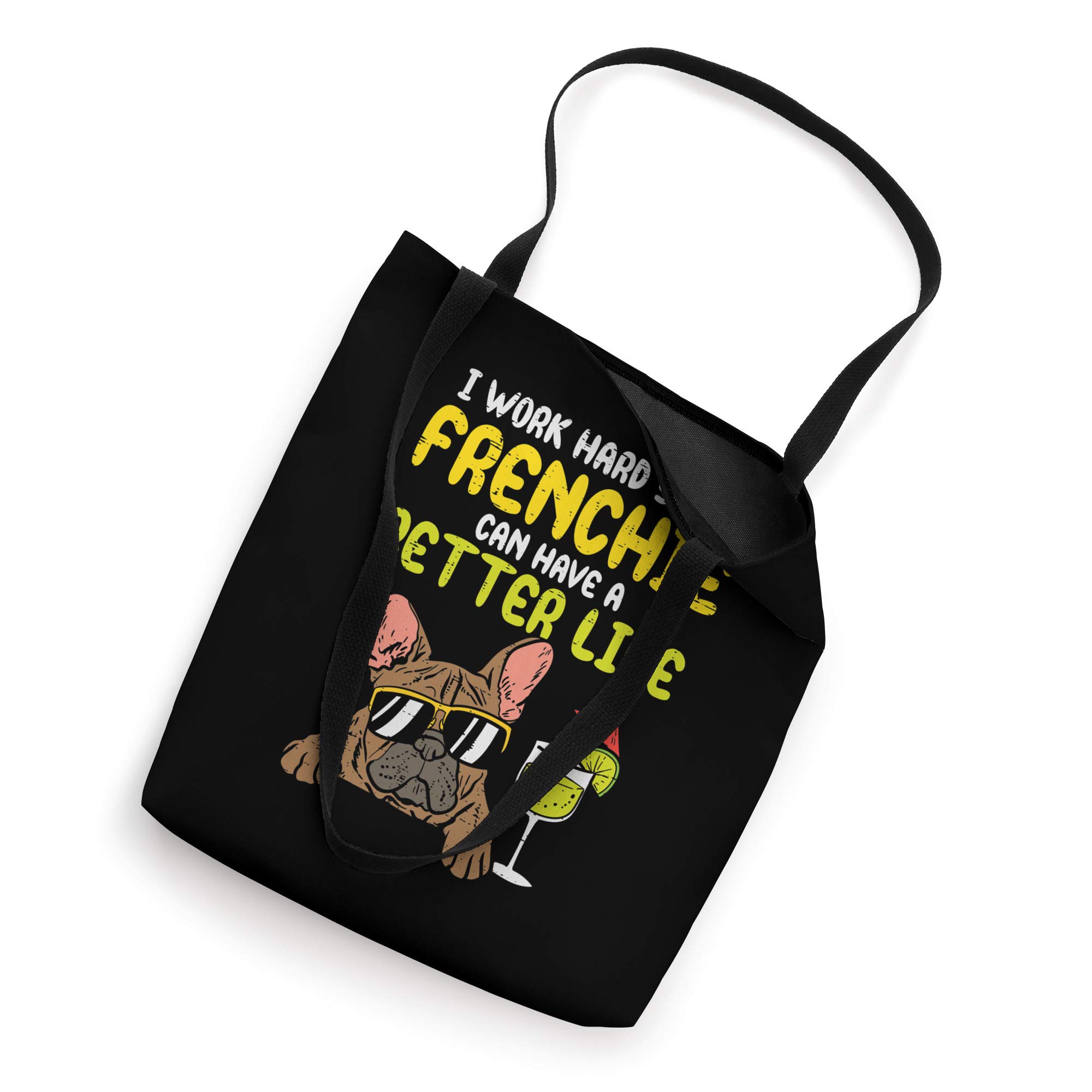 Work Hard Frenchie Better Life French Bulldog Dog Owner Gift Tote Bag