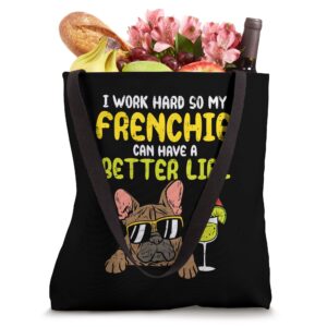 Work Hard Frenchie Better Life French Bulldog Dog Owner Gift Tote Bag