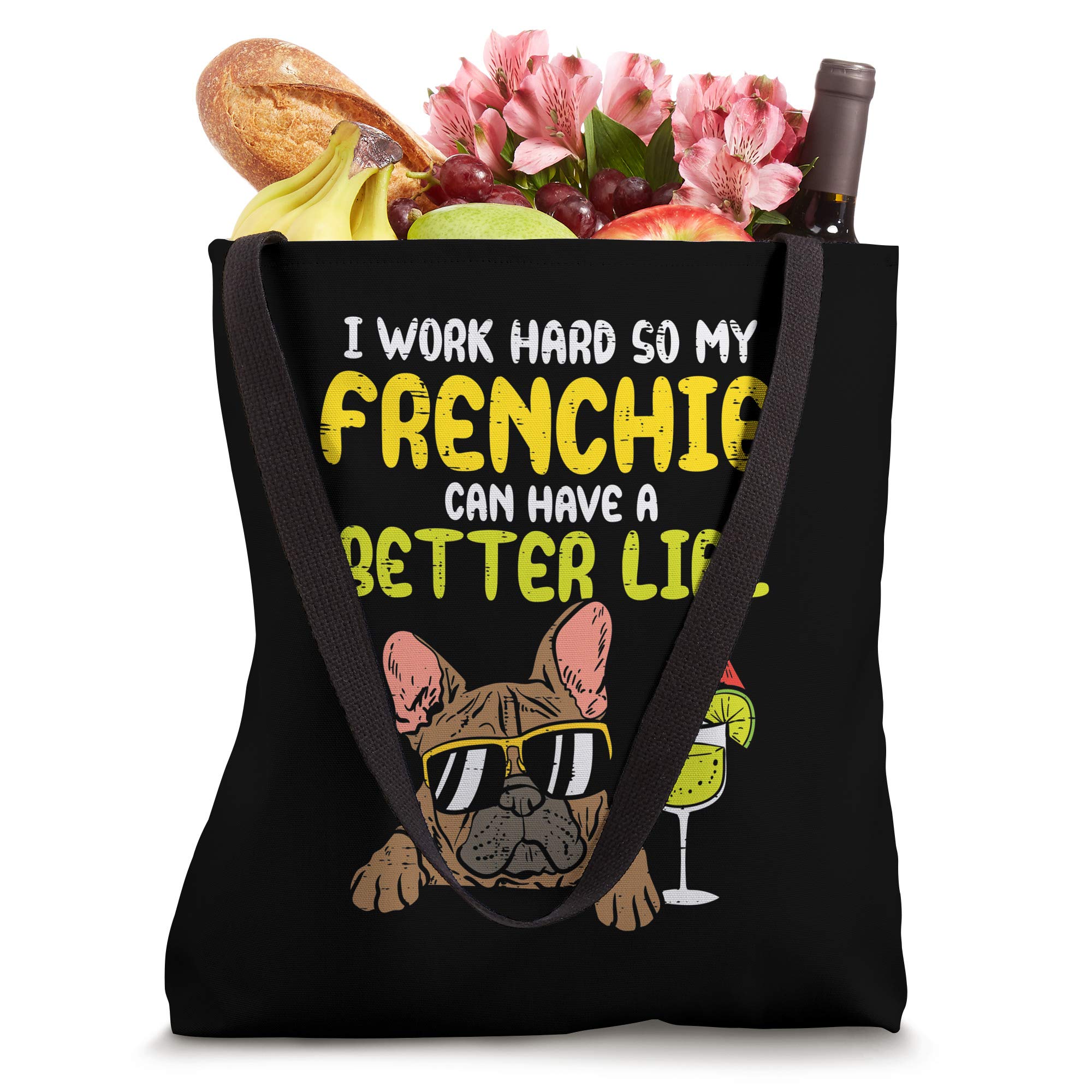 Work Hard Frenchie Better Life French Bulldog Dog Owner Gift Tote Bag