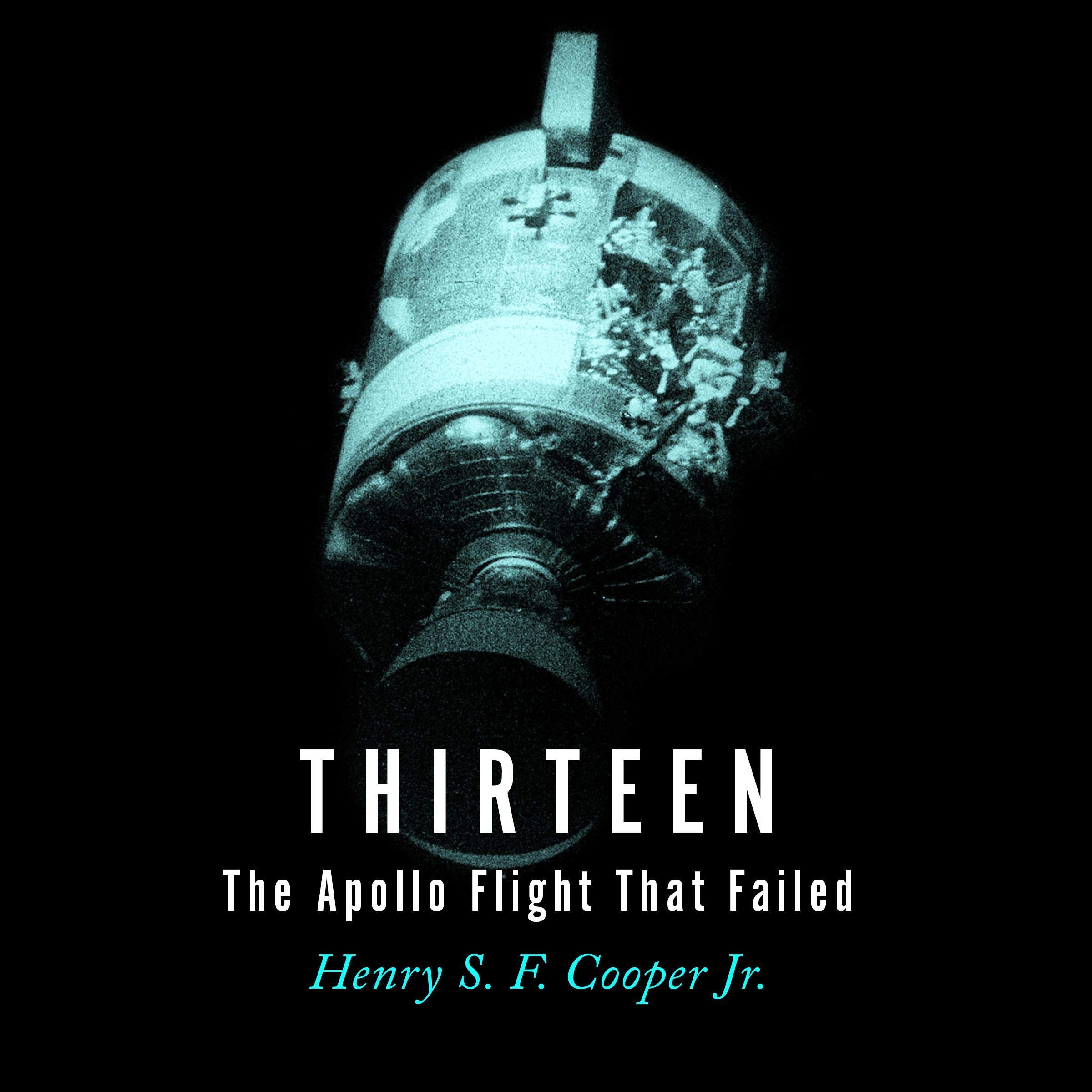 Thirteen: The Apollo Flight that Failed