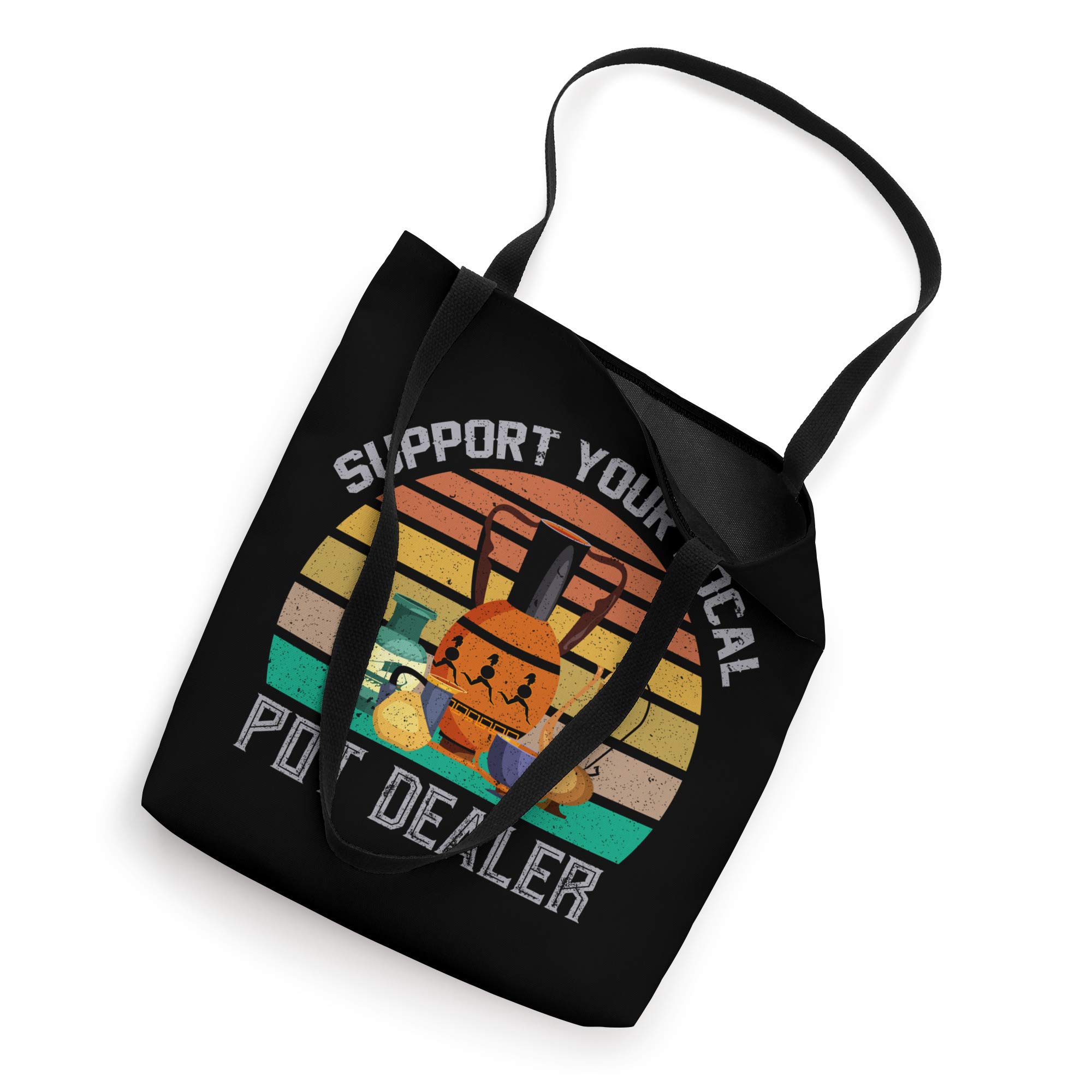 Support Your Local Pot Dealer Funny Pottery Tote Bag