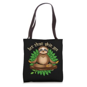 let that shit go yoga namaste meditating sloth yogi zen tote bag