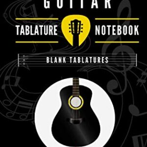 Guitar Tablature Notebook: Blank Guitar Tablature Paper, Standard Tab Manuscript Paperback for Beginners and Advanced Musicians