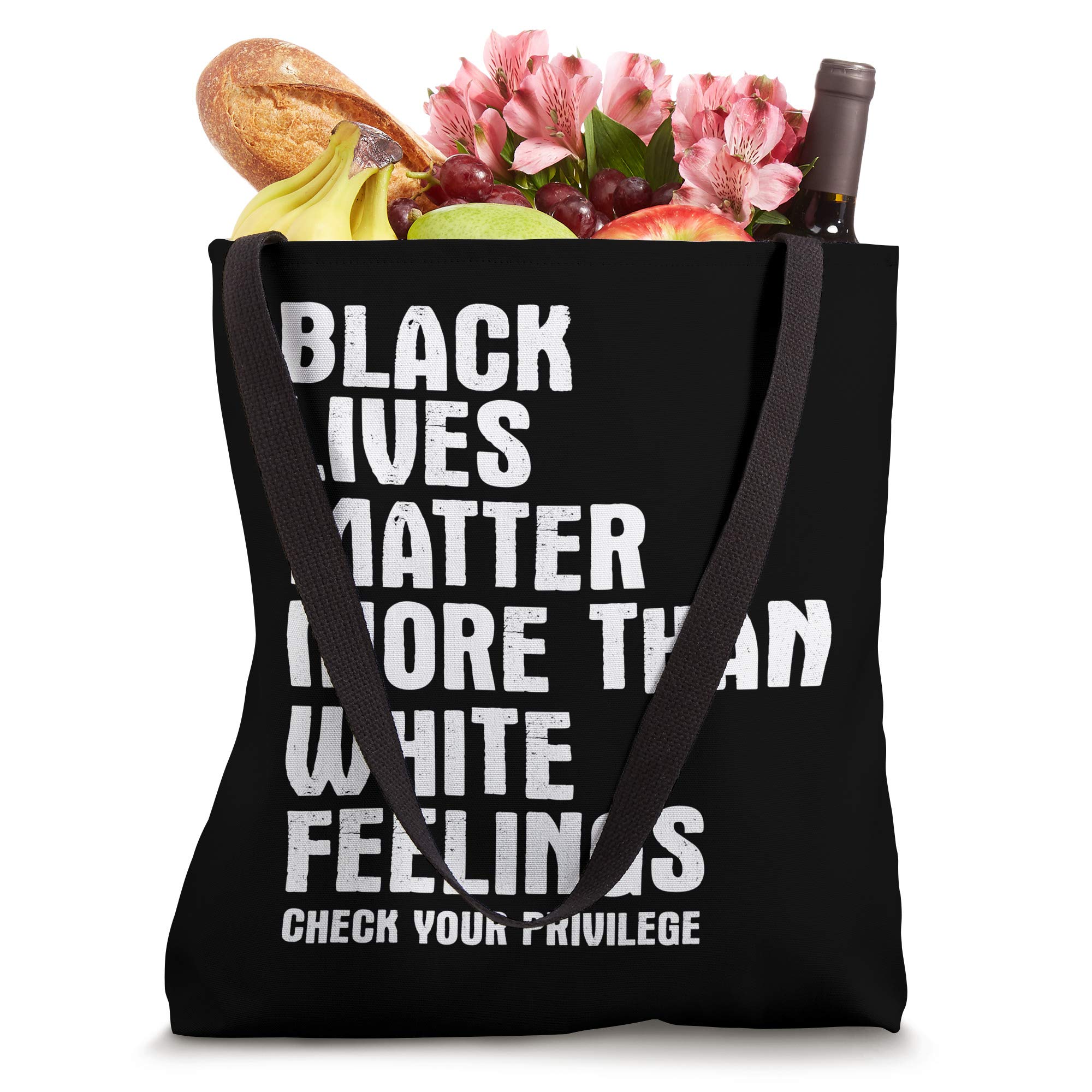 Black Lives Matter More Than White Feelings - Awareness Tote Bag