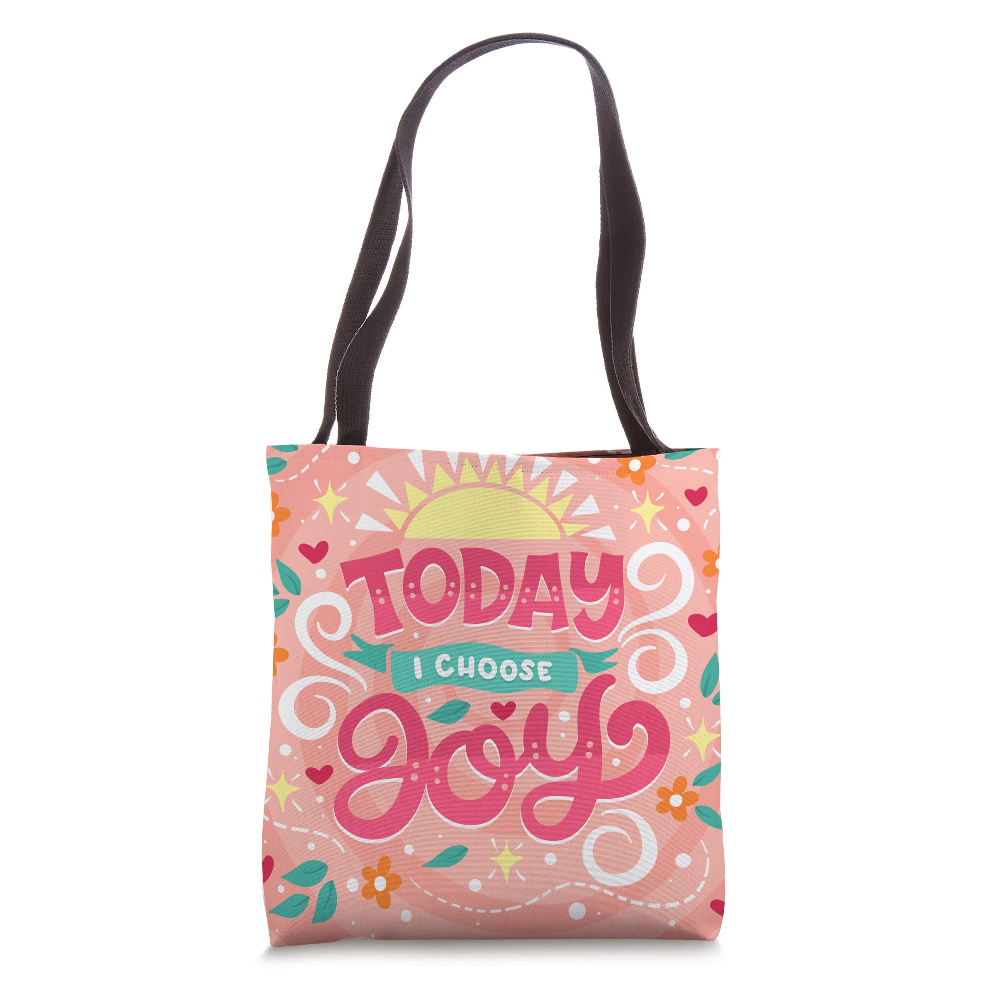 Today I Choose Joy - Wisdom Quote For Your Home Tote Bag