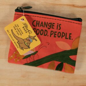 Blue Q Coin Purse ~ Change is Good, People. Made from 95% recycled material, the ultimate little zipper bag to corral coins, gift cards, ear buds. 3"h x 4"w.