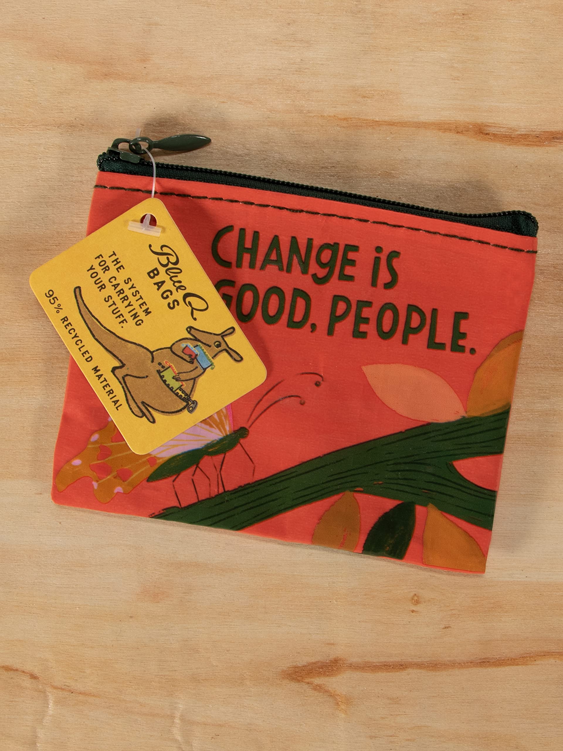 Blue Q Coin Purse ~ Change is Good, People. Made from 95% recycled material, the ultimate little zipper bag to corral coins, gift cards, ear buds. 3"h x 4"w.