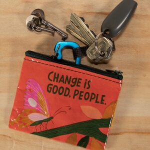 Blue Q Coin Purse ~ Change is Good, People. Made from 95% recycled material, the ultimate little zipper bag to corral coins, gift cards, ear buds. 3"h x 4"w.