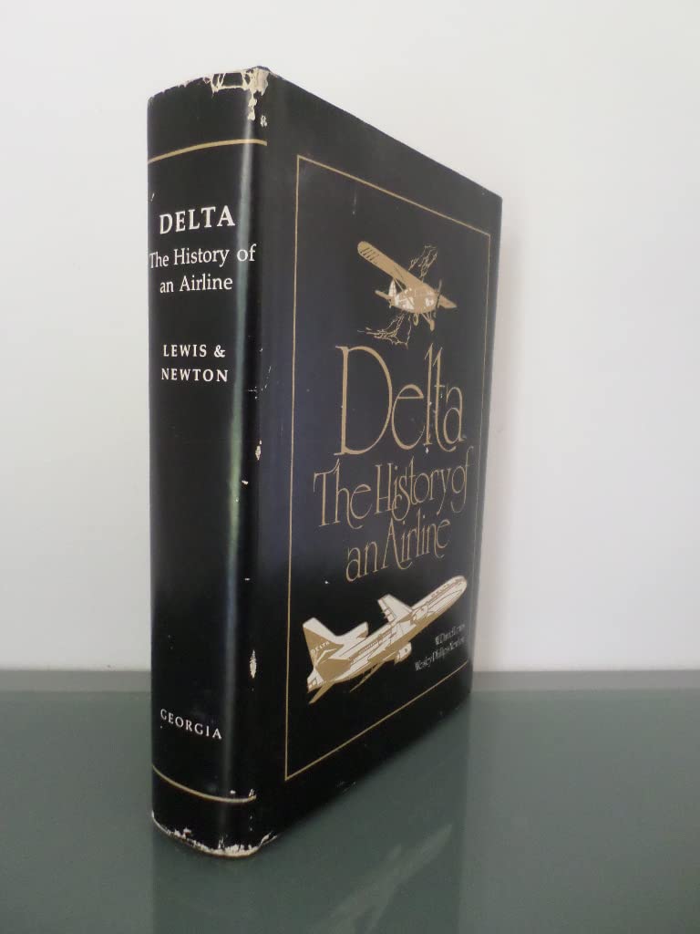 Rare DELTA The History of an Airline by W. David Lewis - Wesley Phillips Newton 1979 [Hardcover] unknown