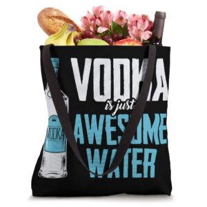 Vodka Is Just Awesome Water Funny Alcohol Drinking Party Tote Bag