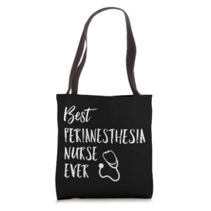 best perianesthesia nurse ever national nurses week tote bag