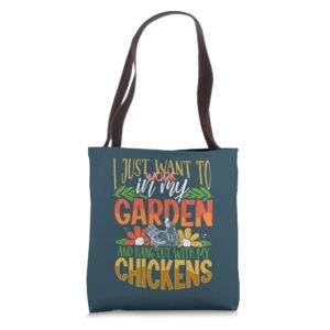 i just want to work in my garden hang out with my chickens tote bag