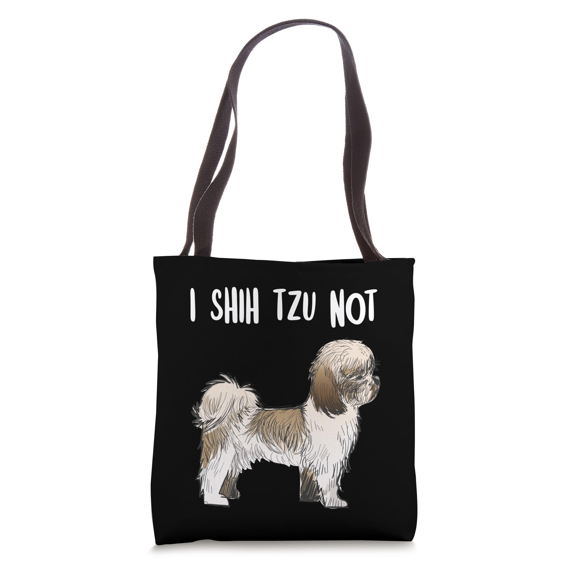 I Shih Tzu Not Dog Puppy Mom Dad Women Toy Purse Shitzu Cute Tote Bag