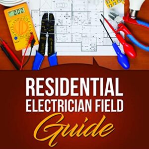 Residential Electrician Field Guide