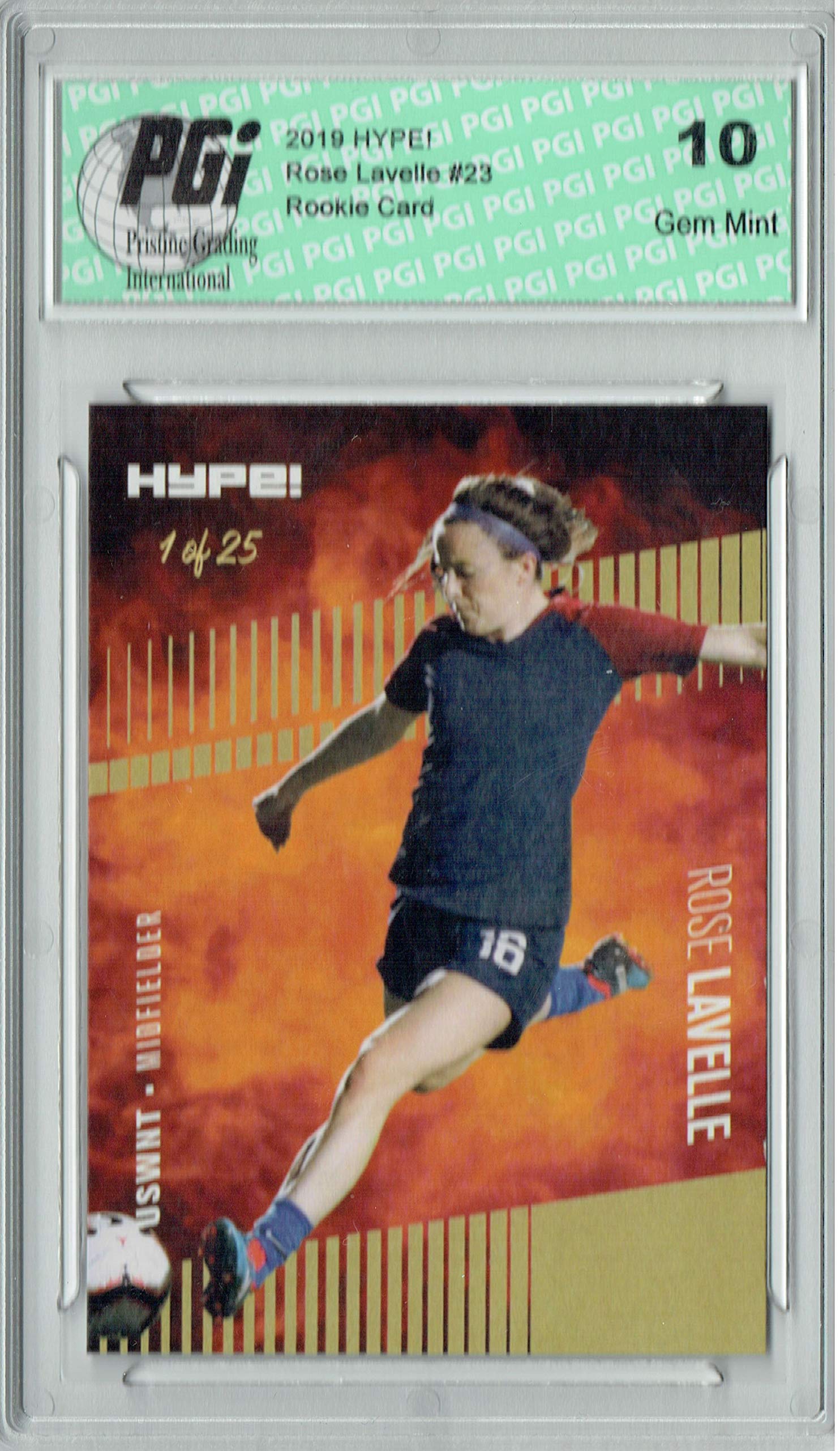 Rose Lavelle 2019 HYPE #23 Gold SSP, 1 of 25 Made Rookie Card USA USWNT PGI 10