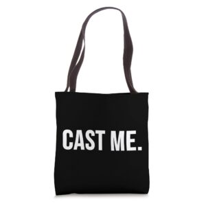 Actor Funny - Cast Me Tote Bag