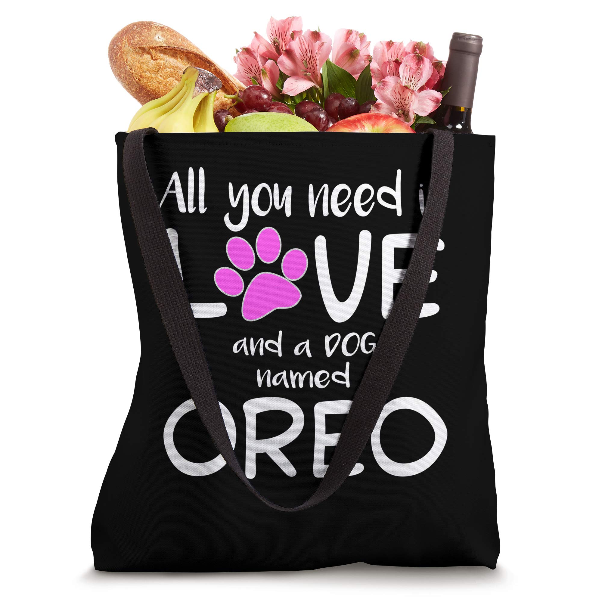 ALL YOU NEED IS LOVE AND A DOG NAMED OREO Tote Bag