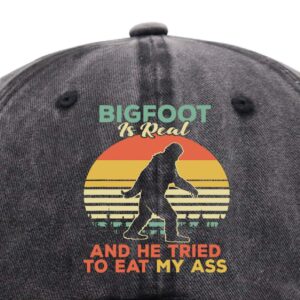 Bigfoot is Real and He Tried to Eat Hat, Funny Sasquatch Gifts for Men Women, Adjustable Vintage Denim Dad Baseball Cap (Bigfoot is Real and He Tried to Eat My Ass-Black, One Size)