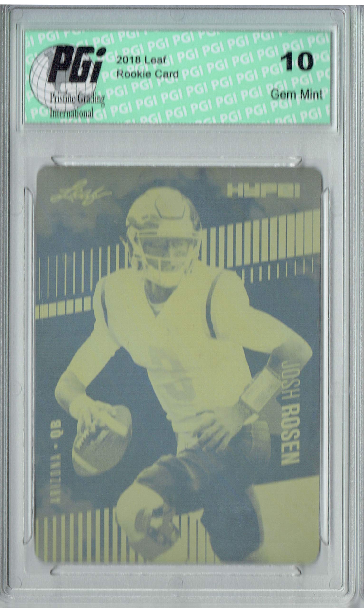 Josh Rosen 2018 Leaf HYPE! #6 Rare Yellow Plate 1 of 1 Rookie Card PGI 10