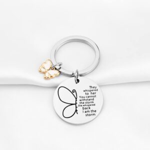 FUSTMW Butterfly Inspirational Gifts I Am The Storm Keychain Encouragement Gifts Butterfly Lover Gifts They Whispered to Her You Cannot Withstand The Storm (Silver)