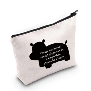 ZJXHPO Hippo Makeup Bag Hippo Lover Gift Always Be Yourself Cosmetic Bag Hippo Theme Inspirational Gift Hippopotamus Bag (Hippo)