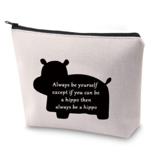 ZJXHPO Hippo Makeup Bag Hippo Lover Gift Always Be Yourself Cosmetic Bag Hippo Theme Inspirational Gift Hippopotamus Bag (Hippo)