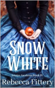 snow white: a "friends to lovers/second chance romance" fairytale retelling (istoire awakens book 4)