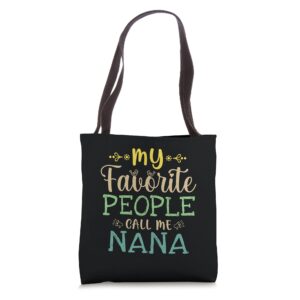 My Favorite People Call Me Nana Retro Design Funny Nana Tote Bag