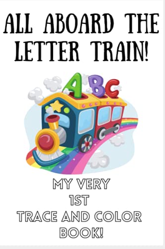 All Aboard the Letter Train!: My Very 1st Trace and Color Book!