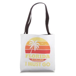 florida is calling i must go tote bag