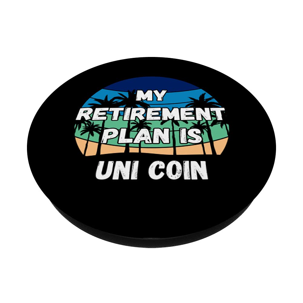 Uni Coin Crypto, My Retirement Plan is Uni Coin PopSockets Swappable PopGrip