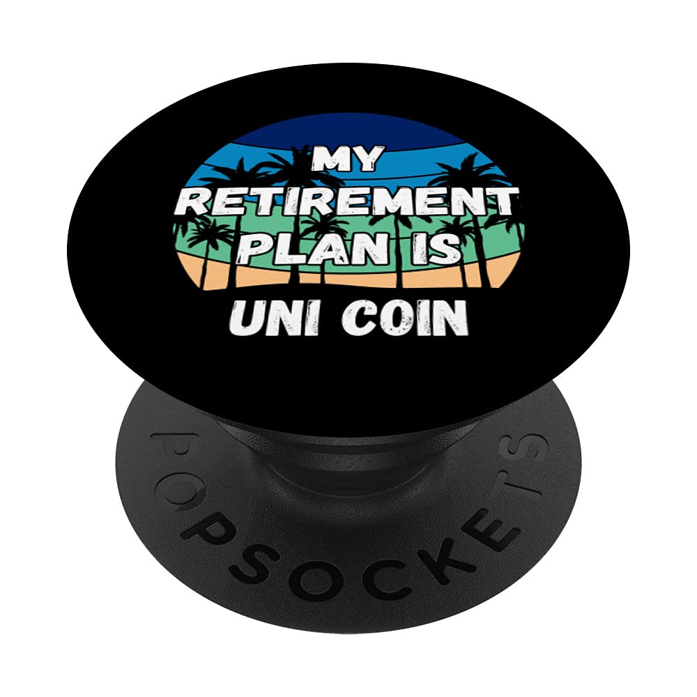 Uni Coin Crypto, My Retirement Plan is Uni Coin PopSockets Swappable PopGrip