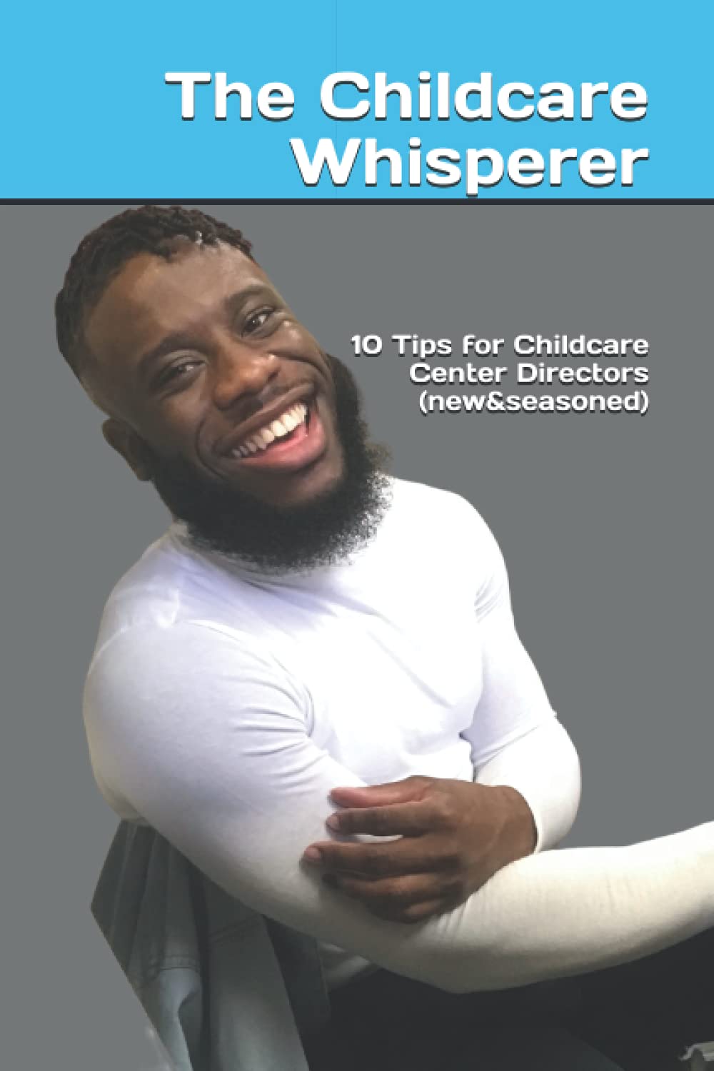 10 Tips for Childcare Center Directors (new&seasoned): You're FIT For This!