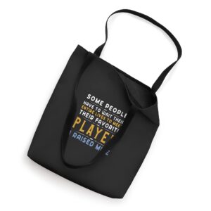 Favorite Player for Dad Mom Gift I Raised My Favorite Player Tote Bag